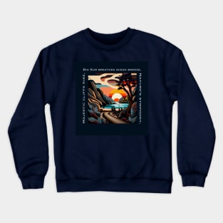 Majestic cliffs rise, Big Sur breathes ocean breeze, Nature's symphony. Crewneck Sweatshirt